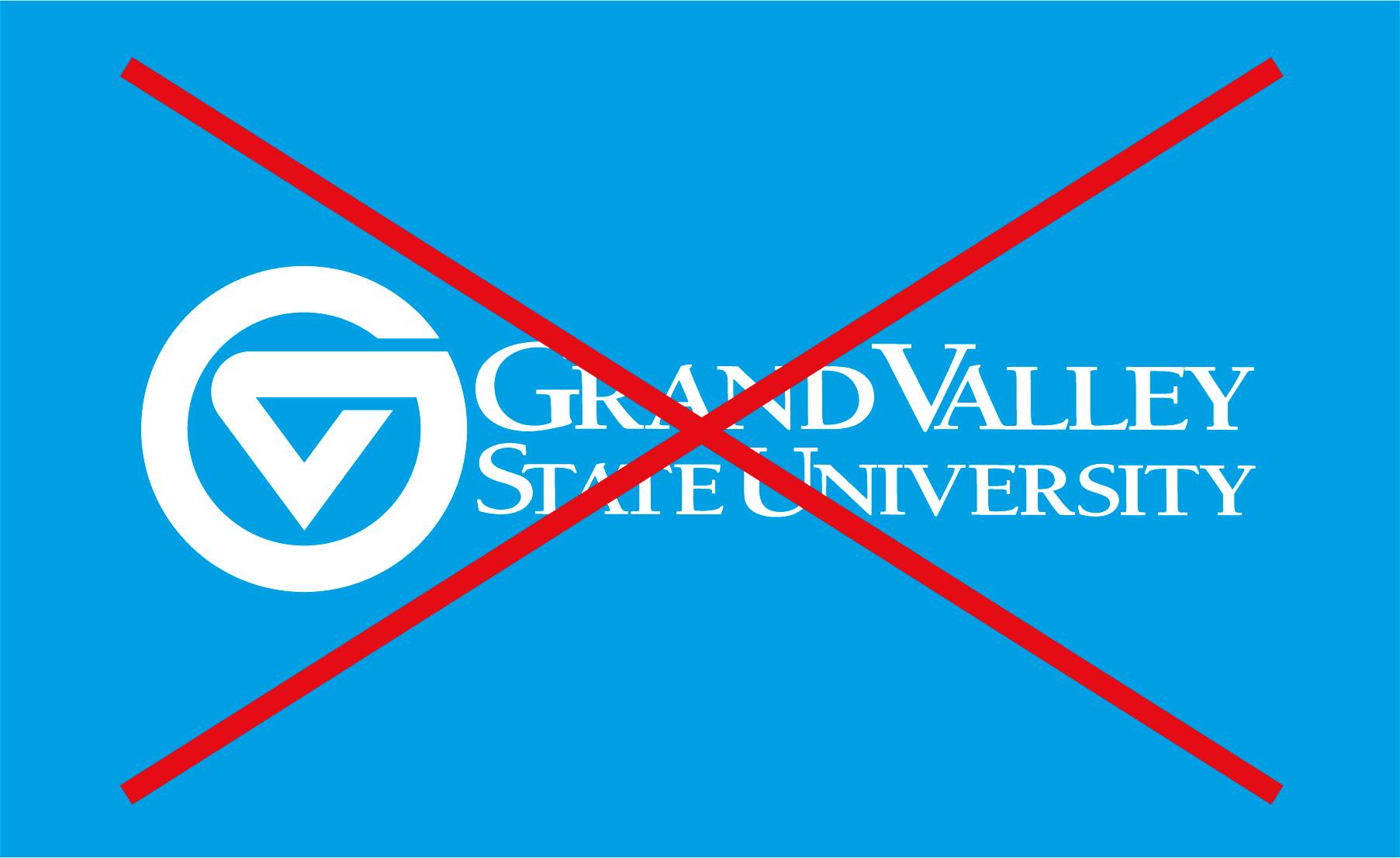 A Grand Valley logo missing its registered trademark symbol. This is overlaid with a red X.